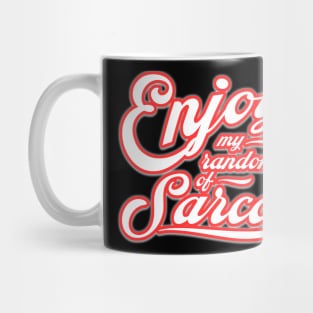 Enjoy my Sarcasm! Mug